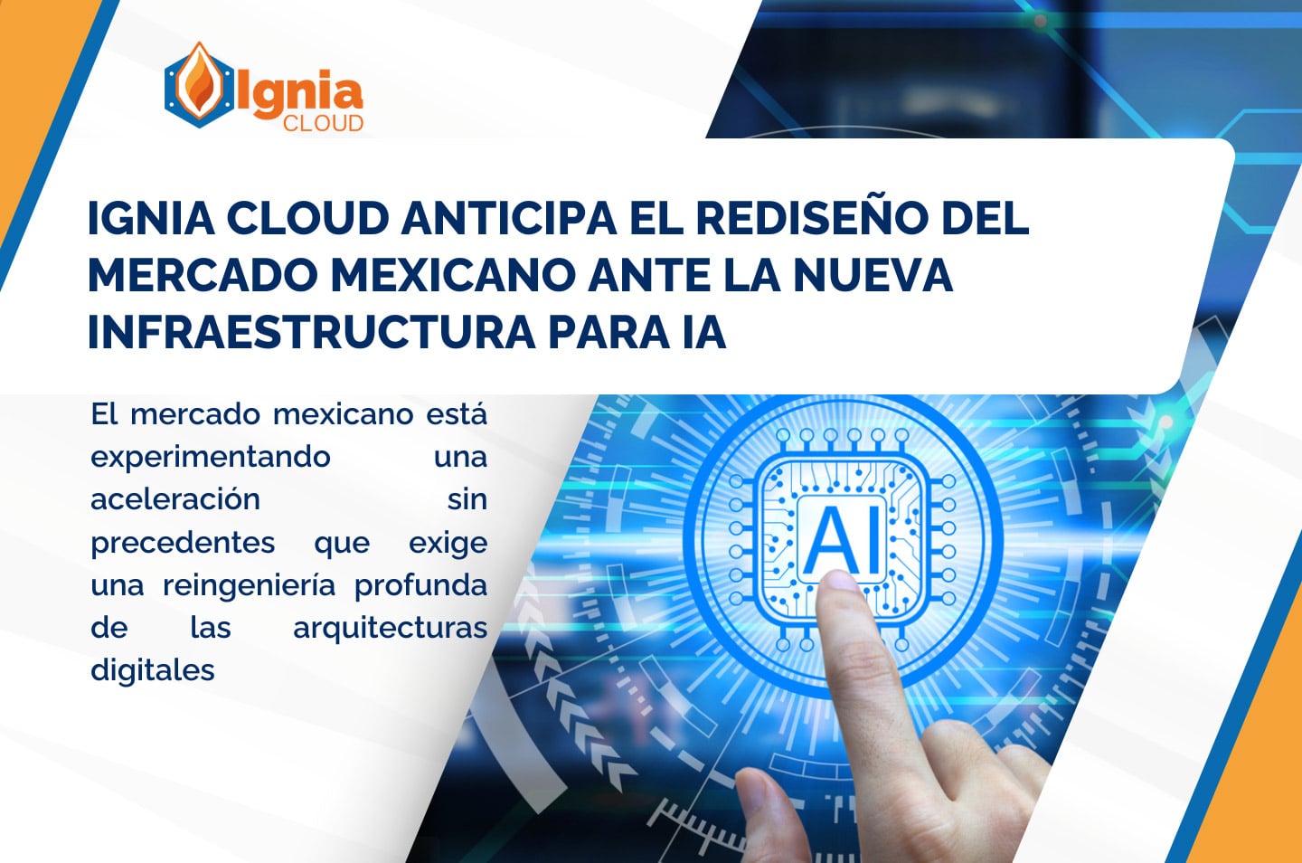 Ignia Cloud anticipa el rediseño del mercado mexicano ante la nueva infraestructura para IA